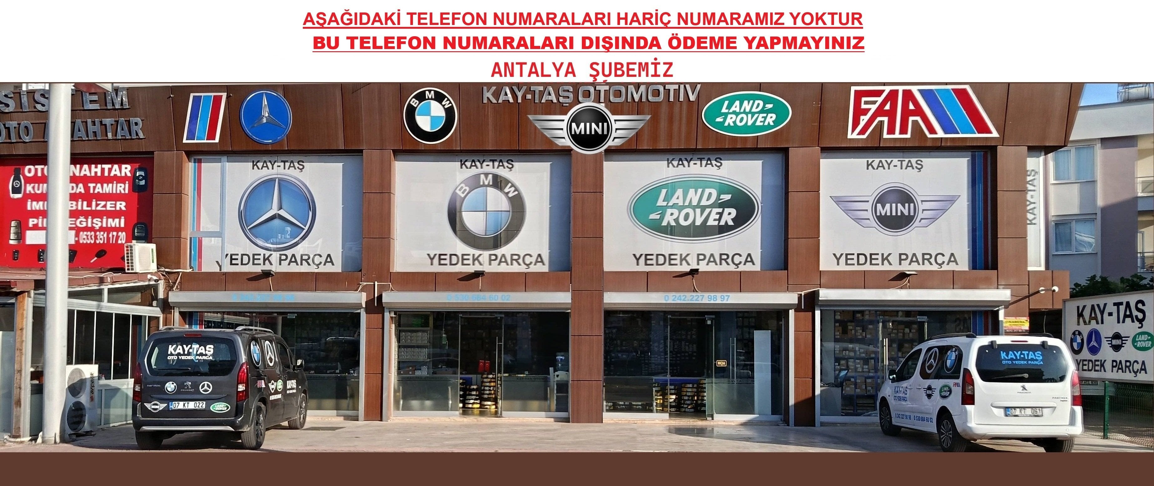 Antalya Şubemiz (Mesai Saatleri: 08:30-19:00) AŞAĞIDAKİ TELEFON NUMARALARI HARİCİNDE NUMARAMIZ YOKTUR! BAŞKA NUMARAYA ÖDEME YAPMAYINIZ!